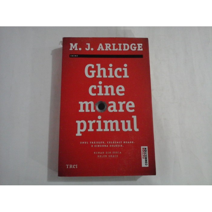 GHICI CINE MOARE PRIMUL - M. J. ARLIDGE - CRIME GHICI CINE MOARE PRIMUL - M. J. ARLIDGE - CRIME